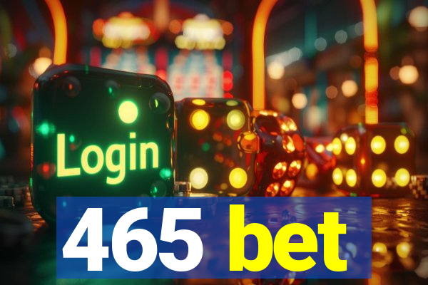 465 bet